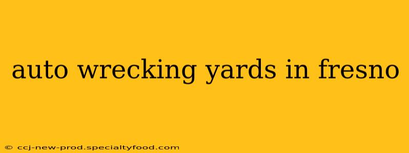 auto wrecking yards in fresno