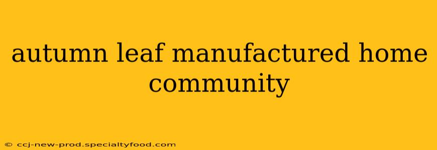 autumn leaf manufactured home community
