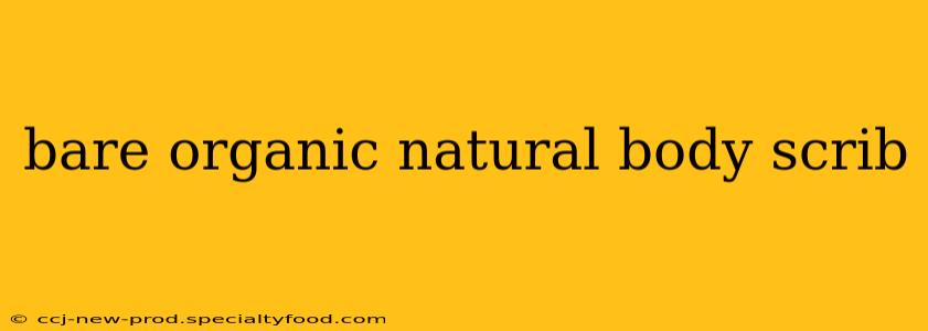 bare organic natural body scrib