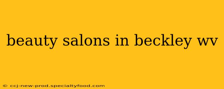 beauty salons in beckley wv