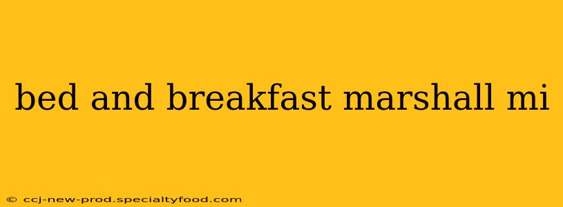 bed and breakfast marshall mi
