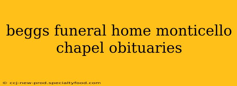 beggs funeral home monticello chapel obituaries