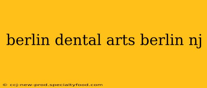 berlin dental arts berlin nj