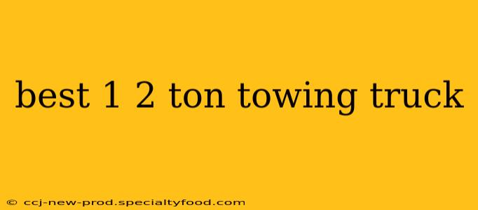best 1 2 ton towing truck