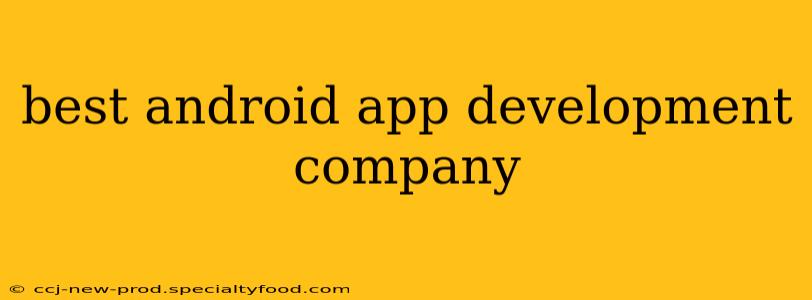 best android app development company