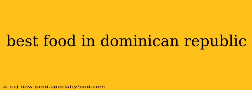 best food in dominican republic