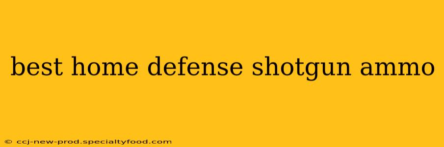best home defense shotgun ammo