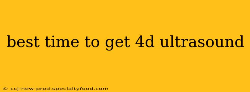 best time to get 4d ultrasound