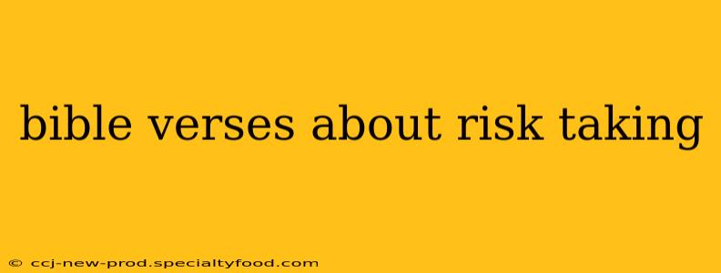 bible verses about risk taking