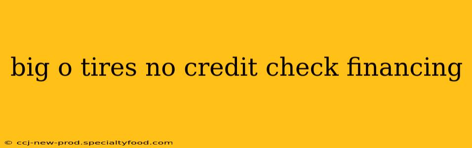big o tires no credit check financing