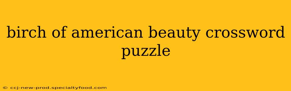 birch of american beauty crossword puzzle