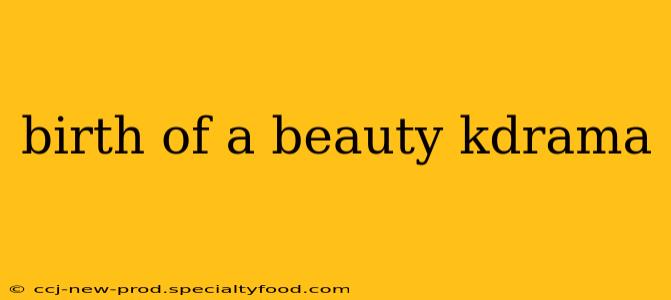 birth of a beauty kdrama