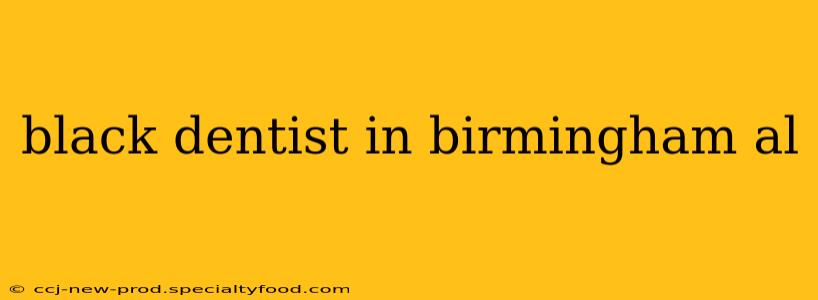 black dentist in birmingham al