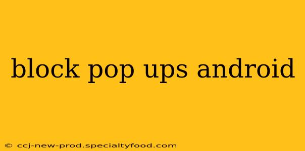 block pop ups android