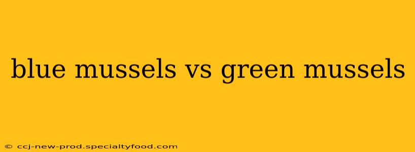 blue mussels vs green mussels