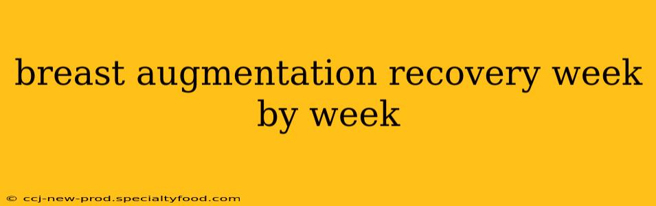 breast augmentation recovery week by week