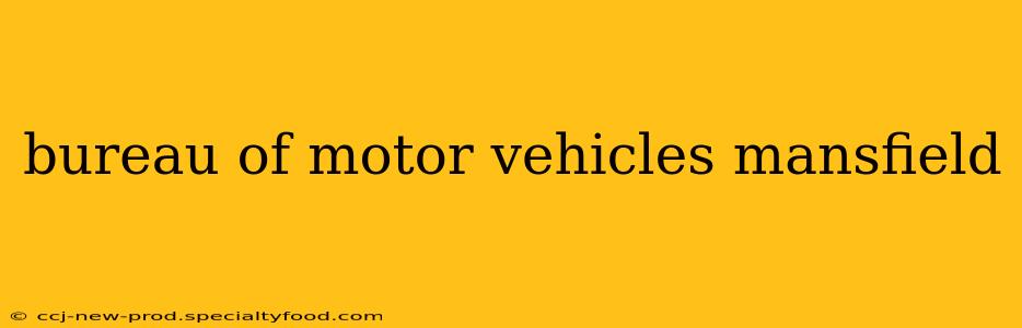 bureau of motor vehicles mansfield