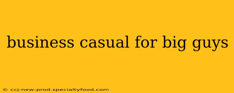 business casual for big guys