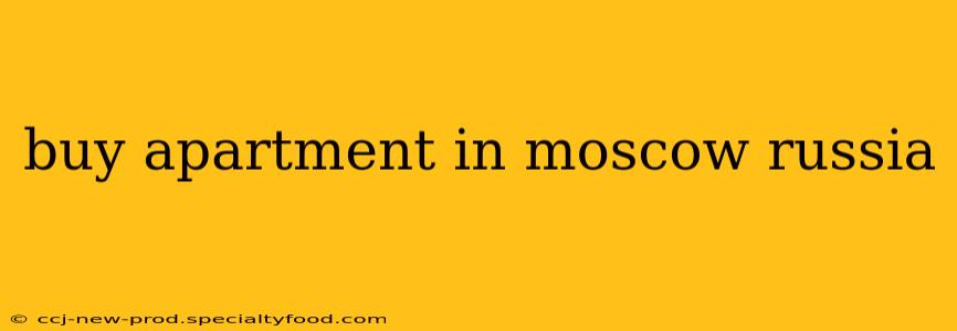 buy apartment in moscow russia