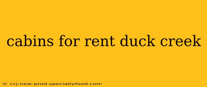 cabins for rent duck creek