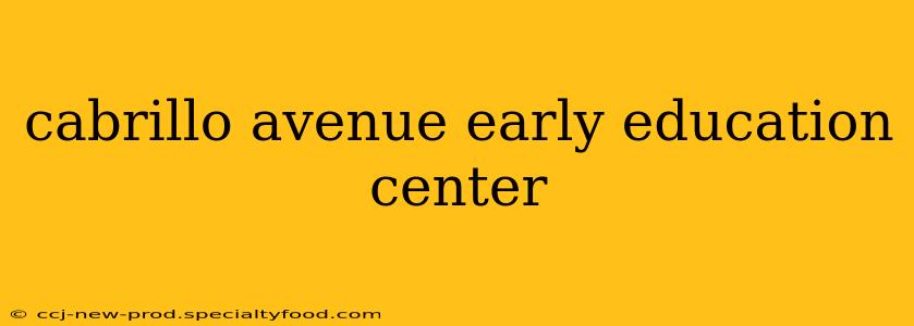 cabrillo avenue early education center