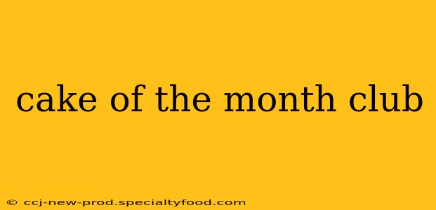cake of the month club