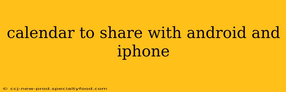 calendar to share with android and iphone
