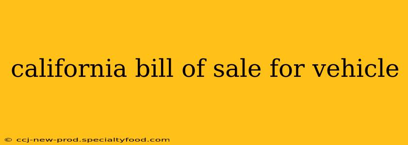 california bill of sale for vehicle