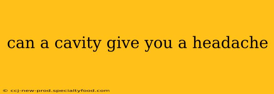 can a cavity give you a headache