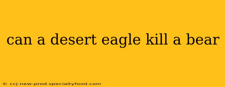 can a desert eagle kill a bear