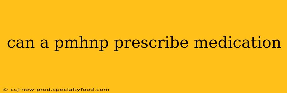 can a pmhnp prescribe medication