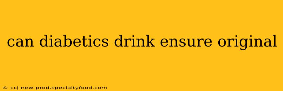can diabetics drink ensure original