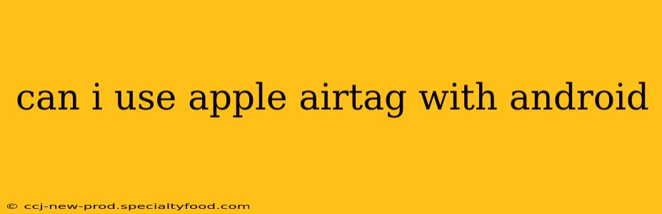 can i use apple airtag with android