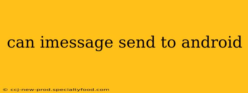 can imessage send to android