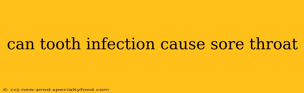 can tooth infection cause sore throat