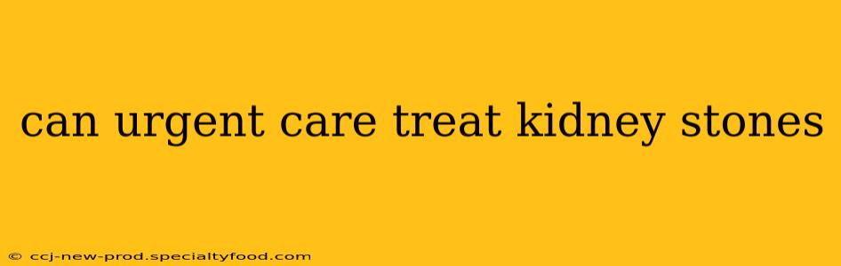 can urgent care treat kidney stones
