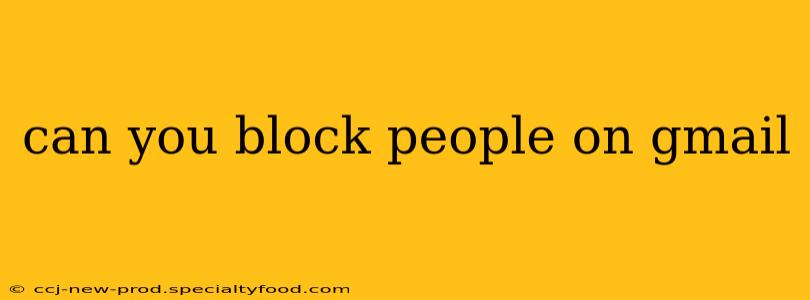 can you block people on gmail