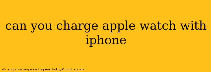 can you charge apple watch with iphone
