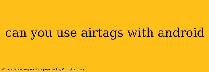 can you use airtags with android