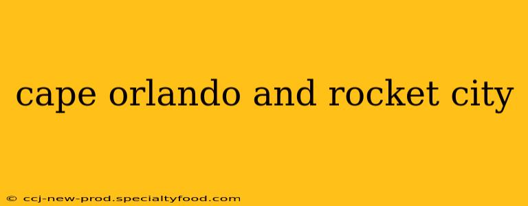 cape orlando and rocket city