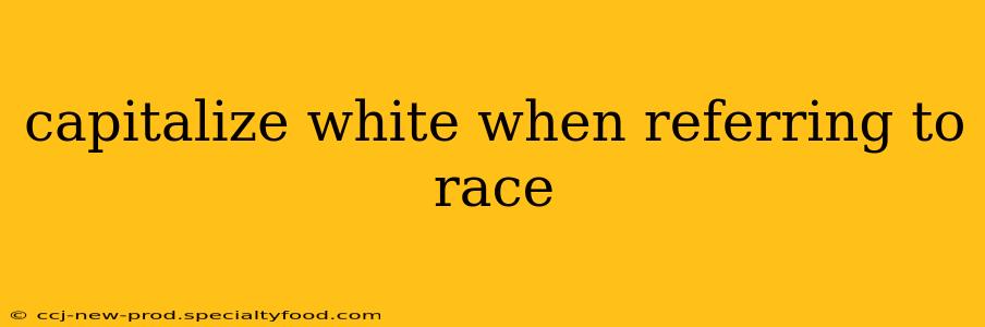 capitalize white when referring to race capitalize white when referring to race