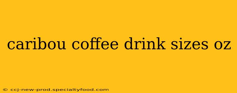 caribou coffee drink sizes oz