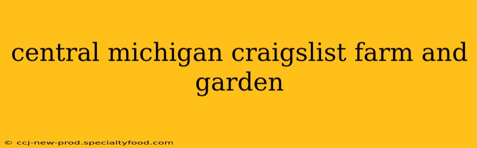 central michigan craigslist farm and garden