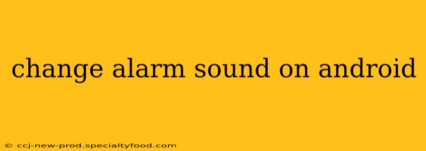 change alarm sound on android