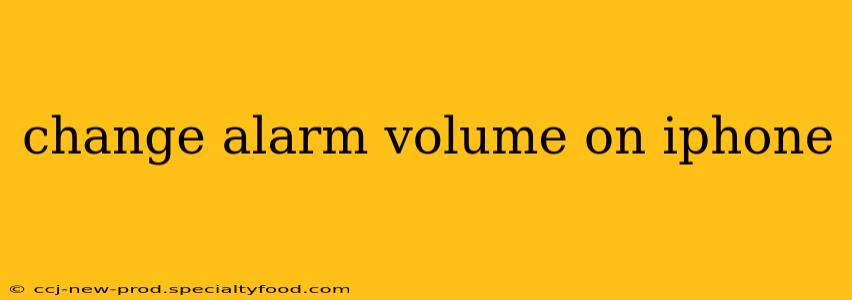change alarm volume on iphone