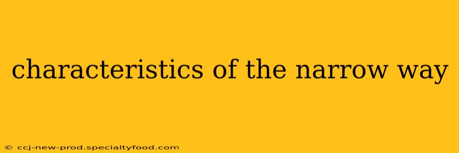 characteristics of the narrow way
