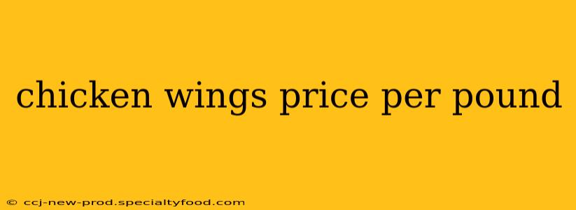 chicken wings price per pound