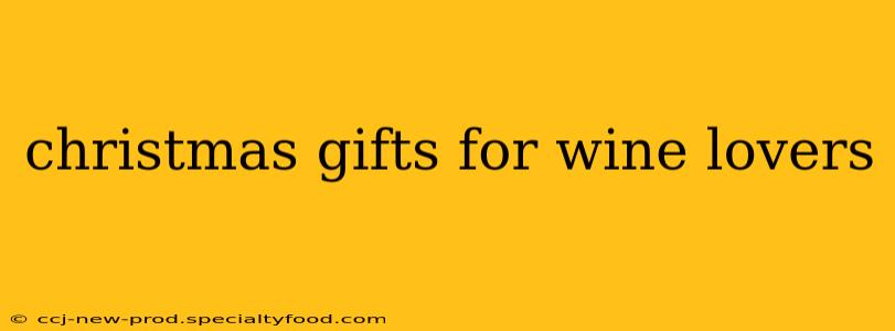 christmas gifts for wine lovers