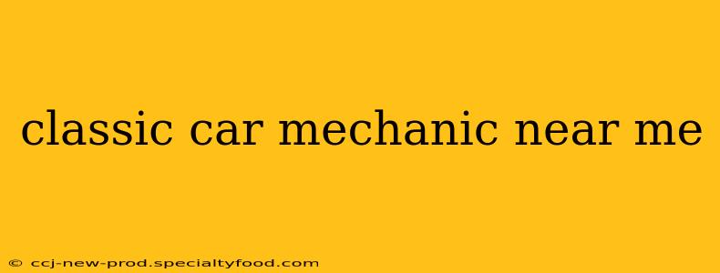 classic car mechanic near me