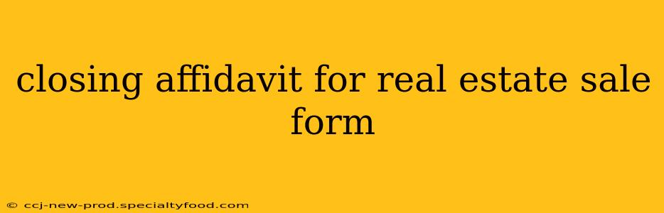closing affidavit for real estate sale form